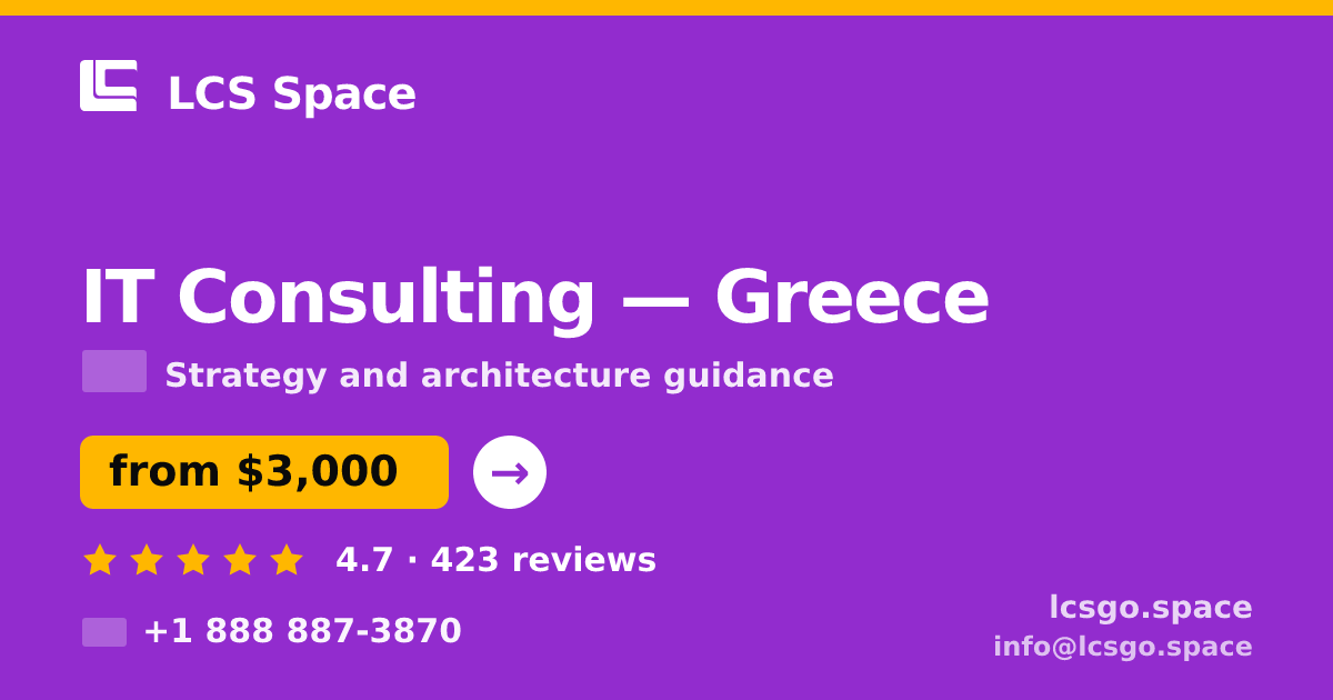IT Consulting in Greece — from $3,000, rated 4.7/5 by 423 clients. LCS Space.