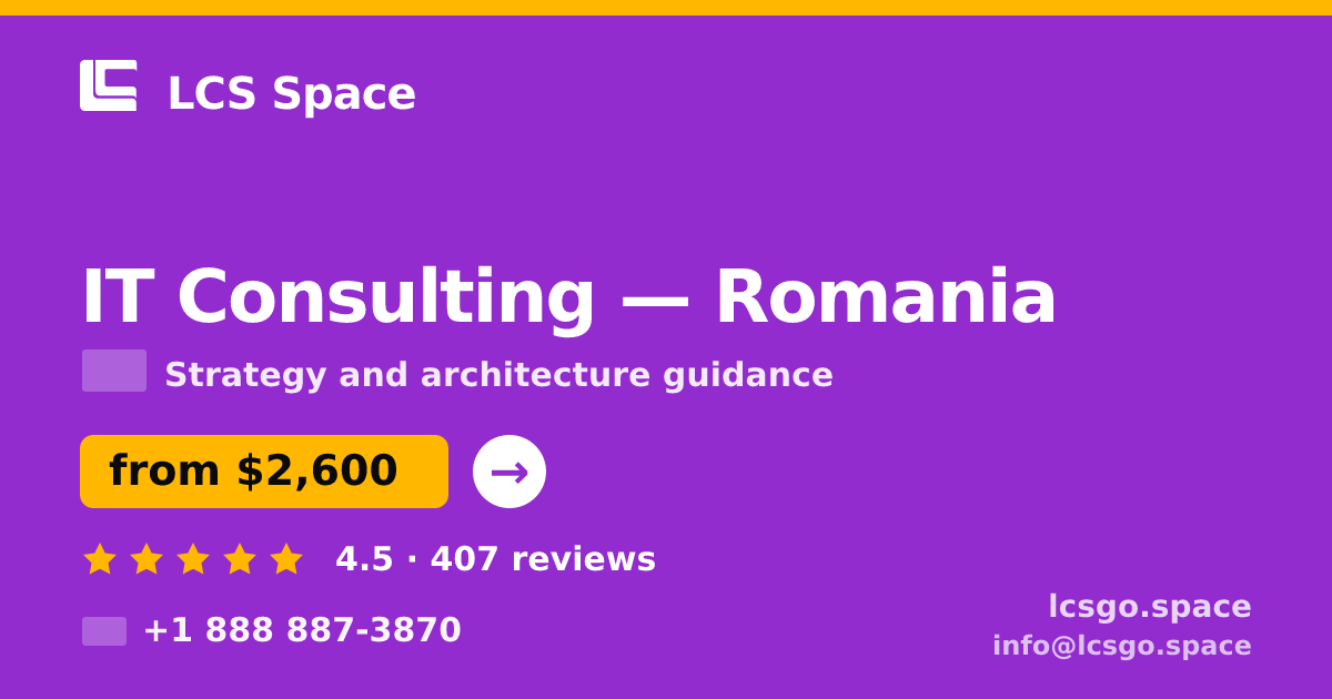 IT Consulting in Romania — from $2,600, rated 4.5/5 by 407 clients. LCS Space.
