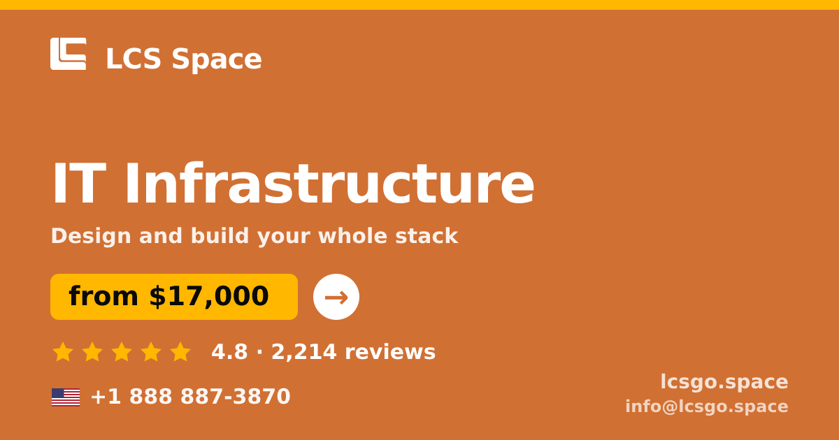 IT Infrastructure in the USA — from $17,000, rated 4.8/5 by 2214 clients. LCS Space.