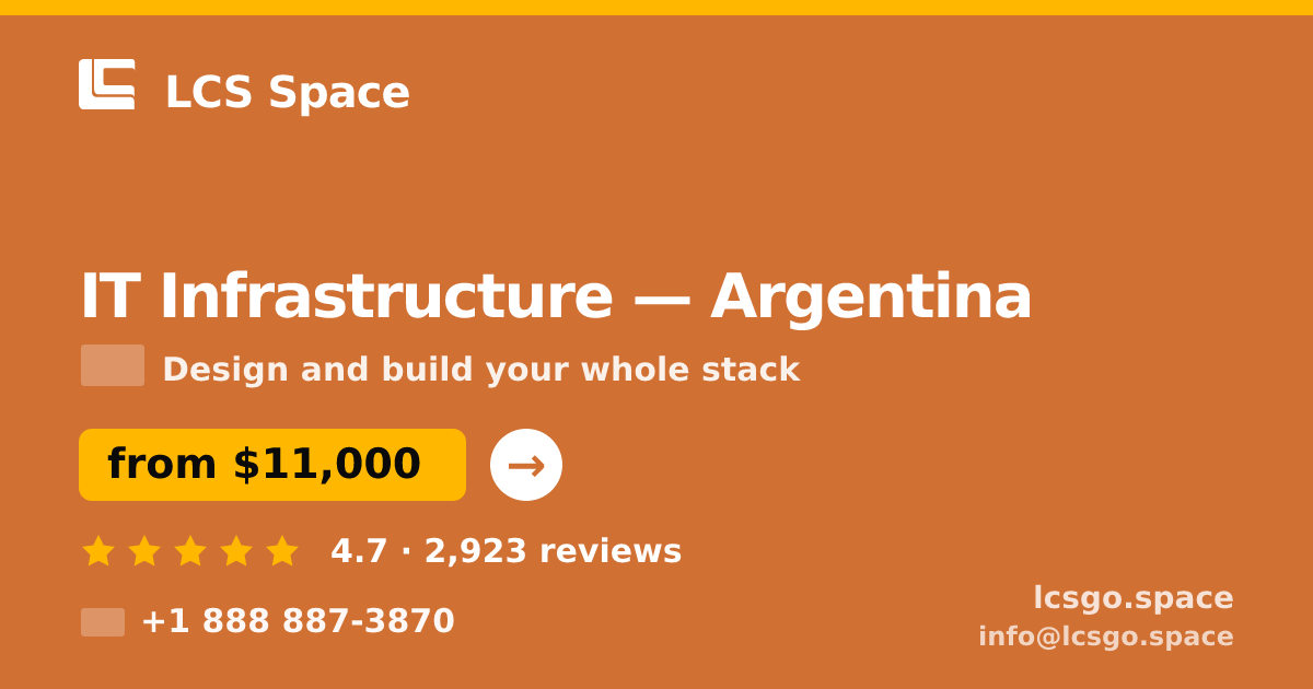 IT Infrastructure in Argentina — from $11,000, rated 4.7/5 by 2923 clients. LCS Space.