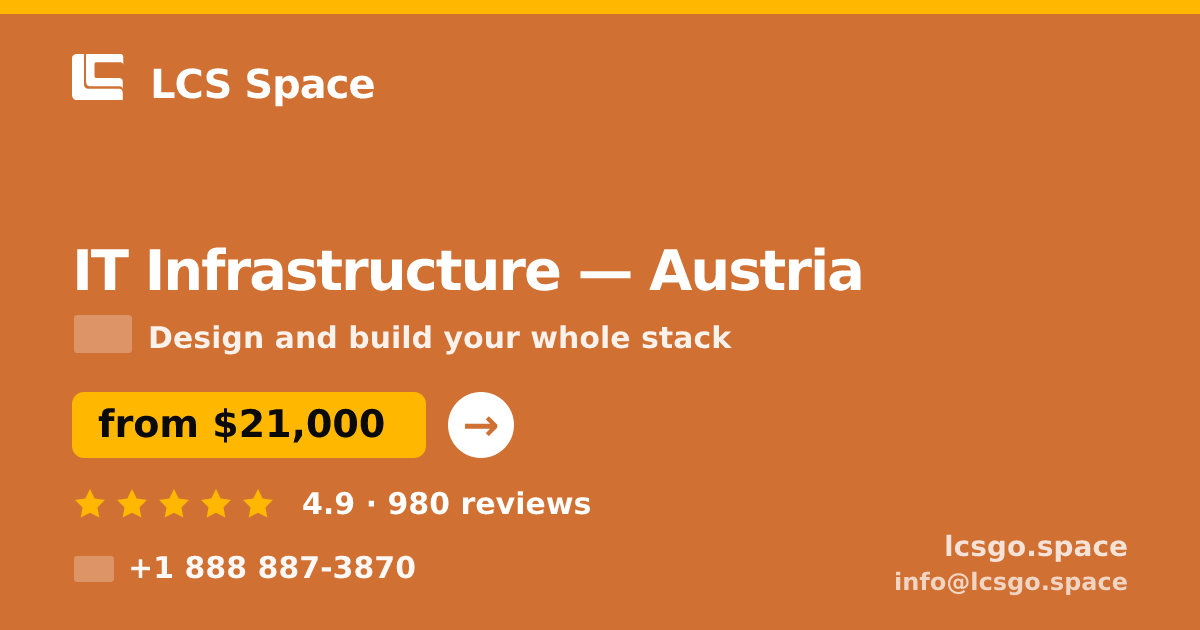 IT Infrastructure in Linz — from $23,000, rated 4.9/5 by 2257 clients. LCS Space.