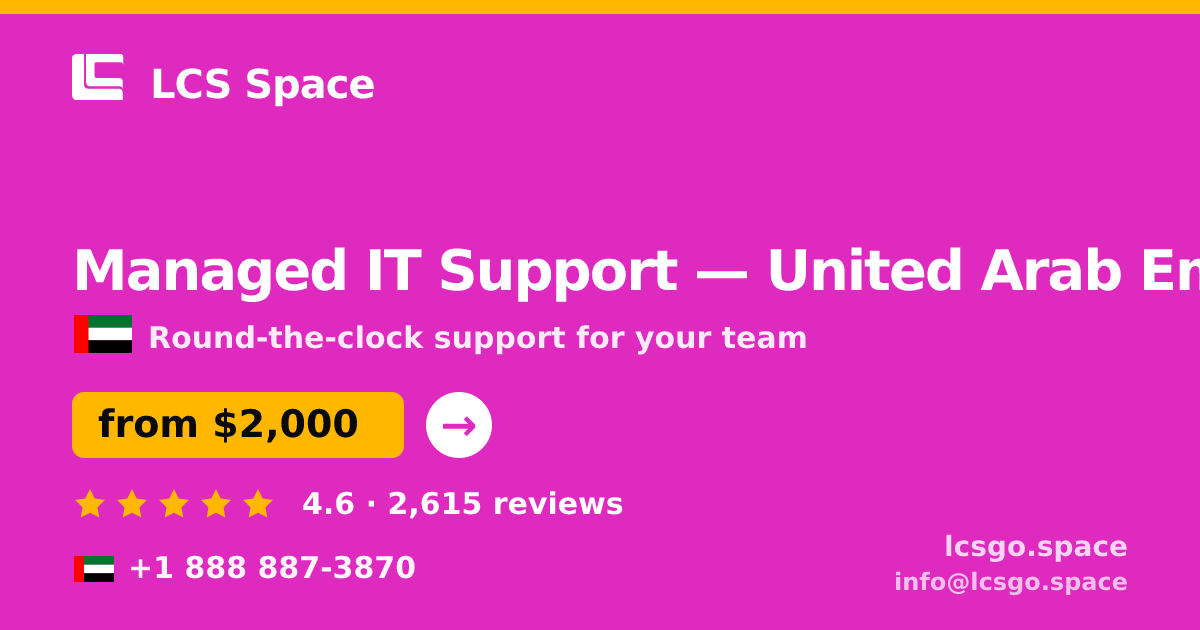 Managed IT Support in United Arab Emirates — from $2,000/mo, rated 4.6/5 by 2615 clients. LCS Space.