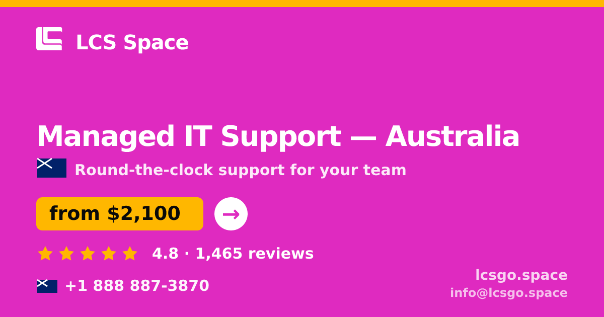 Managed IT Support in Australia — from $2,100/mo, rated 4.8/5 by 1465 clients. LCS Space.
