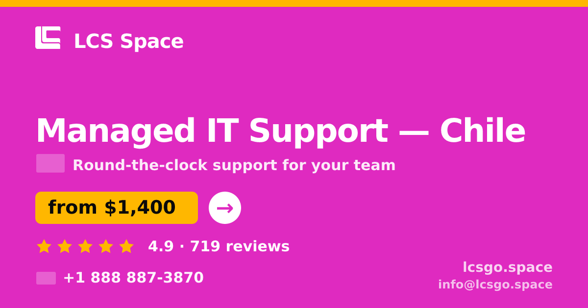 Managed IT Support in Chile — from $1,400/mo, rated 4.9/5 by 719 clients. LCS Space.