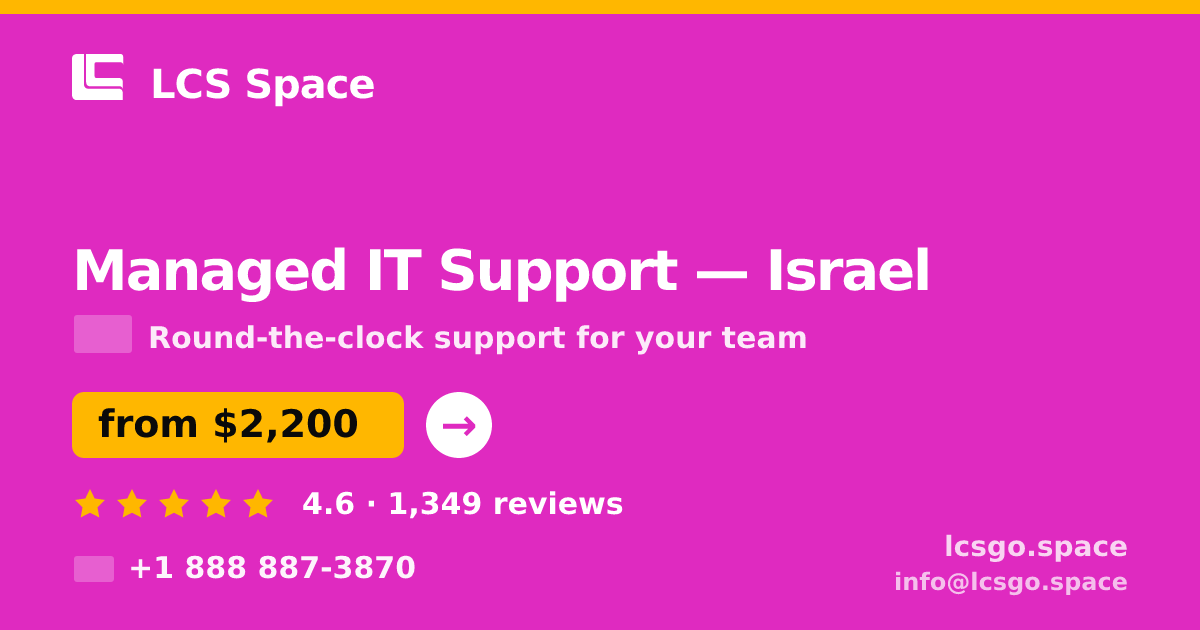 Managed IT Support in Israel — from $2,200/mo, rated 4.6/5 by 1349 clients. LCS Space.