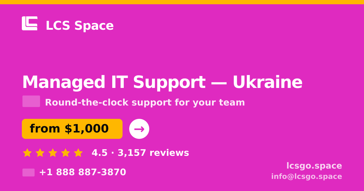Managed IT Support in Ukraine — from $1,000/mo, rated 4.5/5 by 3157 clients. LCS Space.