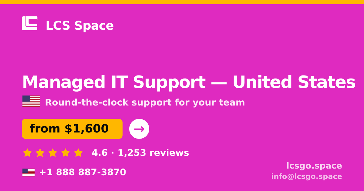 Managed IT Support in United States — from $1,600/mo, rated 4.6/5 by 1253 clients. LCS Space.
