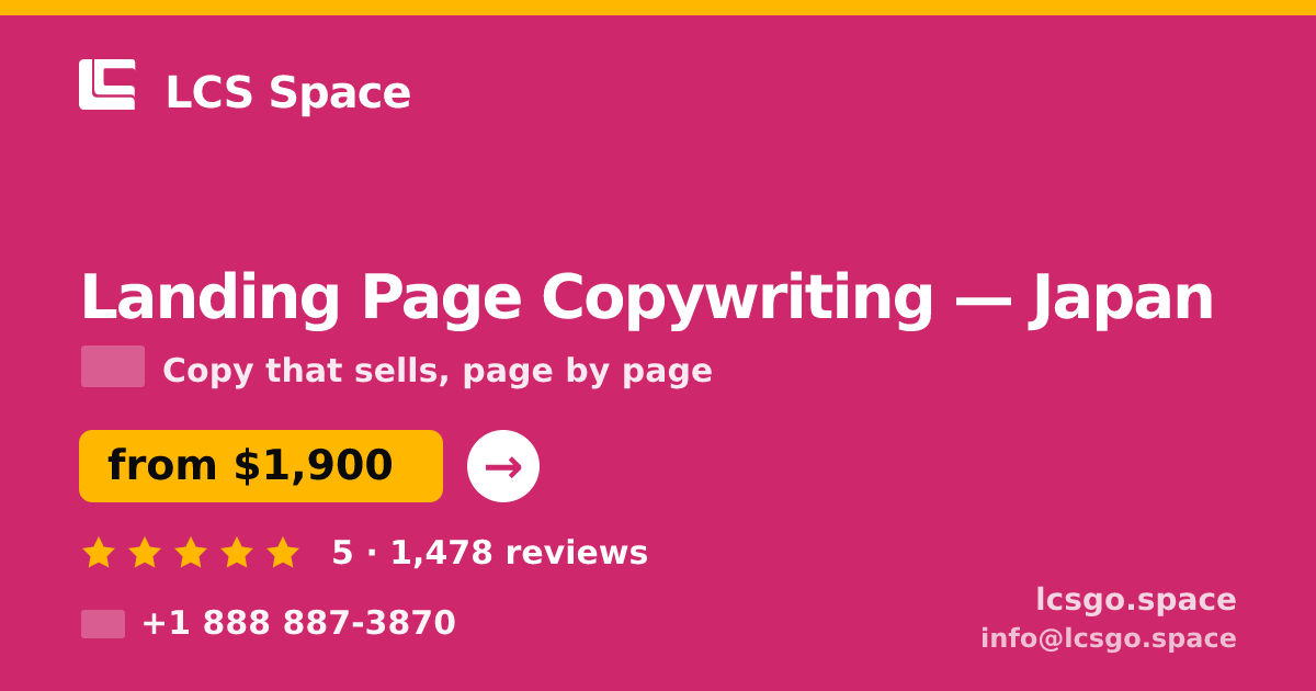 Landing Page Copywriting in Japan — from $1,900, rated 5/5 by 1478 clients. LCS Space.