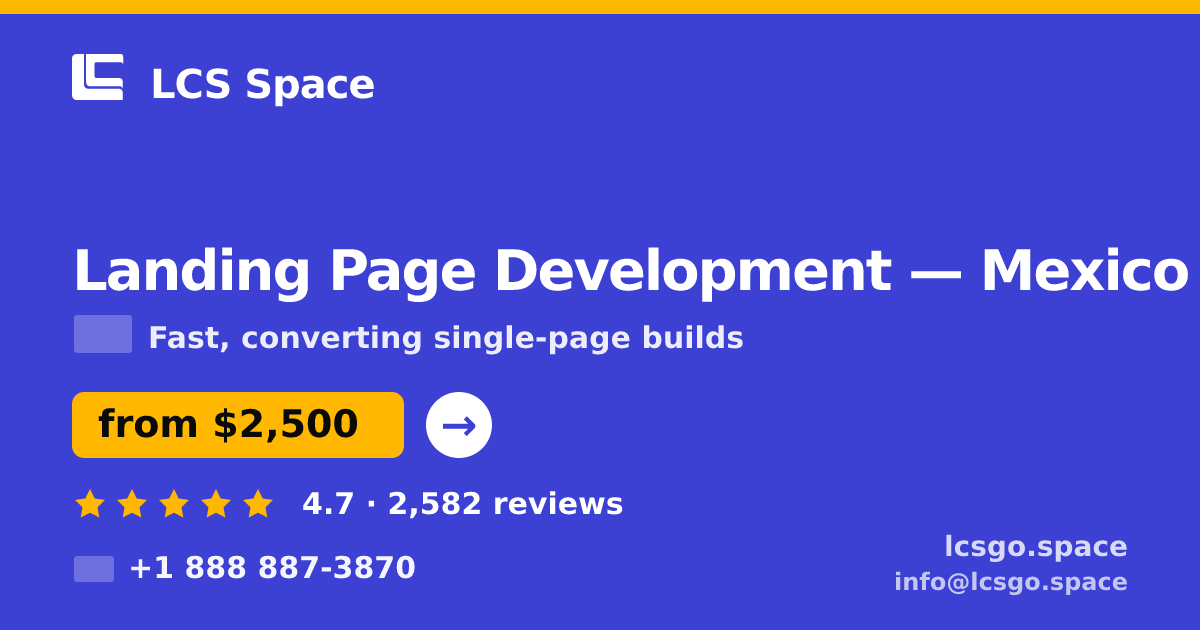 Landing Page Development in Mexico — from $2,500, rated 4.7/5 by 2582 clients. LCS Space.