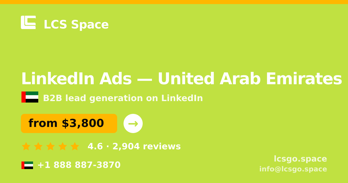 LinkedIn Ads in United Arab Emirates — from $3,800/mo, rated 4.6/5 by 2904 clients. LCS Space.
