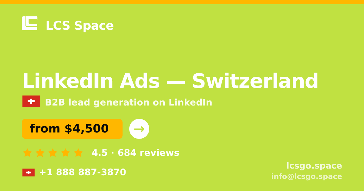 LinkedIn Ads in Switzerland — from $4,500/mo, rated 4.5/5 by 684 clients. LCS Space.