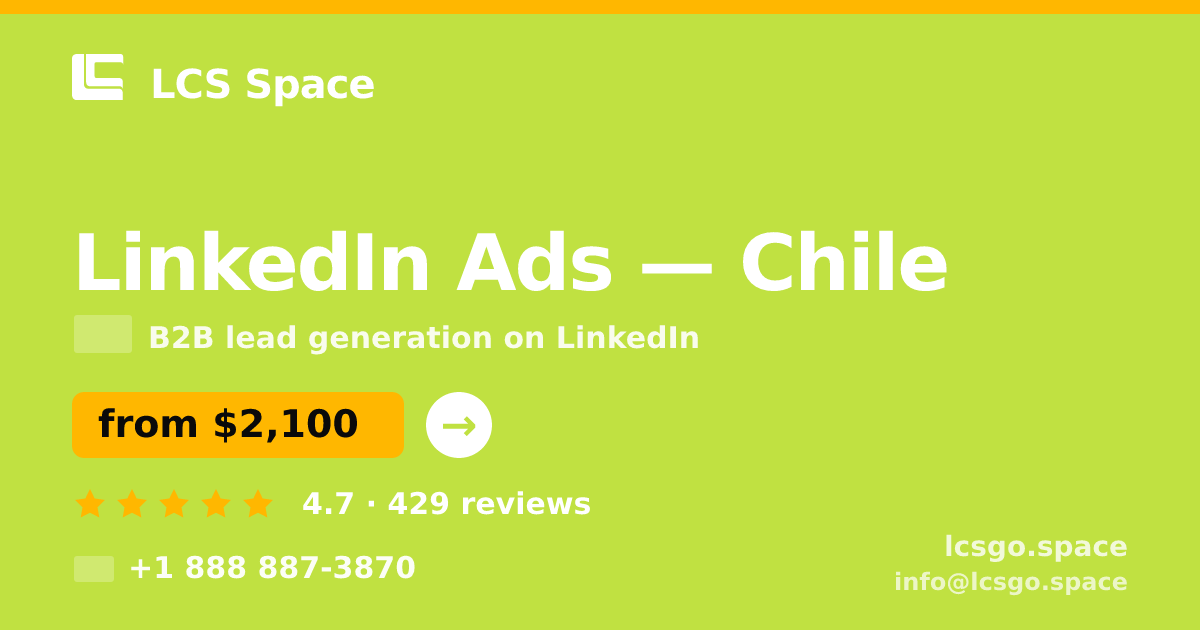 LinkedIn Ads in Chile — from $2,100/mo, rated 4.7/5 by 429 clients. LCS Space.
