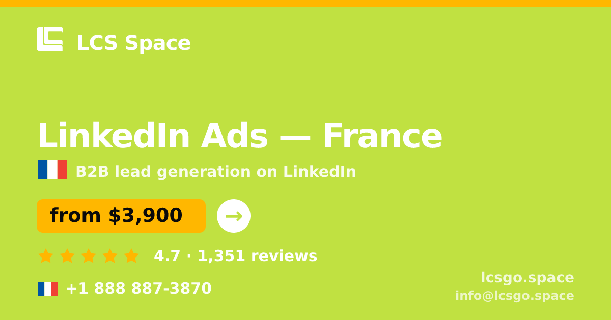 LinkedIn Ads in France — from $3,900/mo, rated 4.7/5 by 1351 clients. LCS Space.