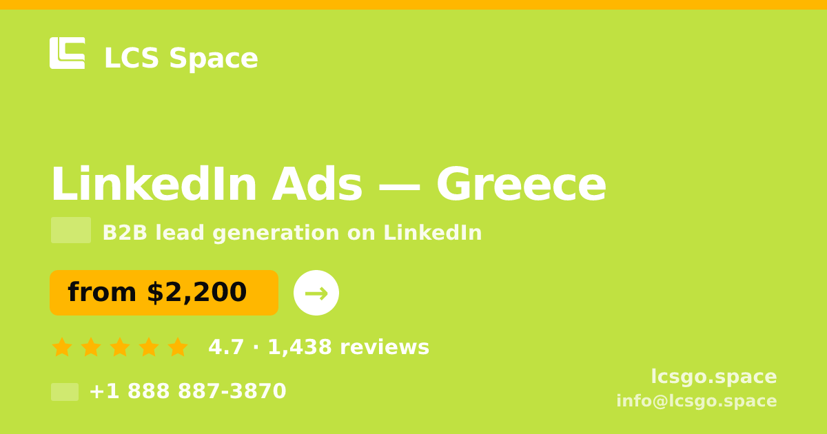 LinkedIn Ads in Greece — from $2,200/mo, rated 4.7/5 by 1438 clients. LCS Space.