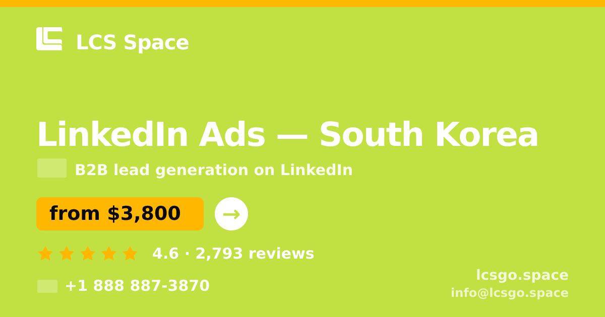LinkedIn Ads in South Korea — from $3,800/mo, rated 4.6/5 by 2793 clients. LCS Space.