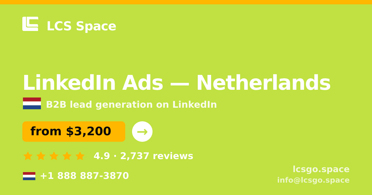 LinkedIn Ads in Netherlands — from $3,200/mo, rated 4.9/5 by 2737 clients. LCS Space.