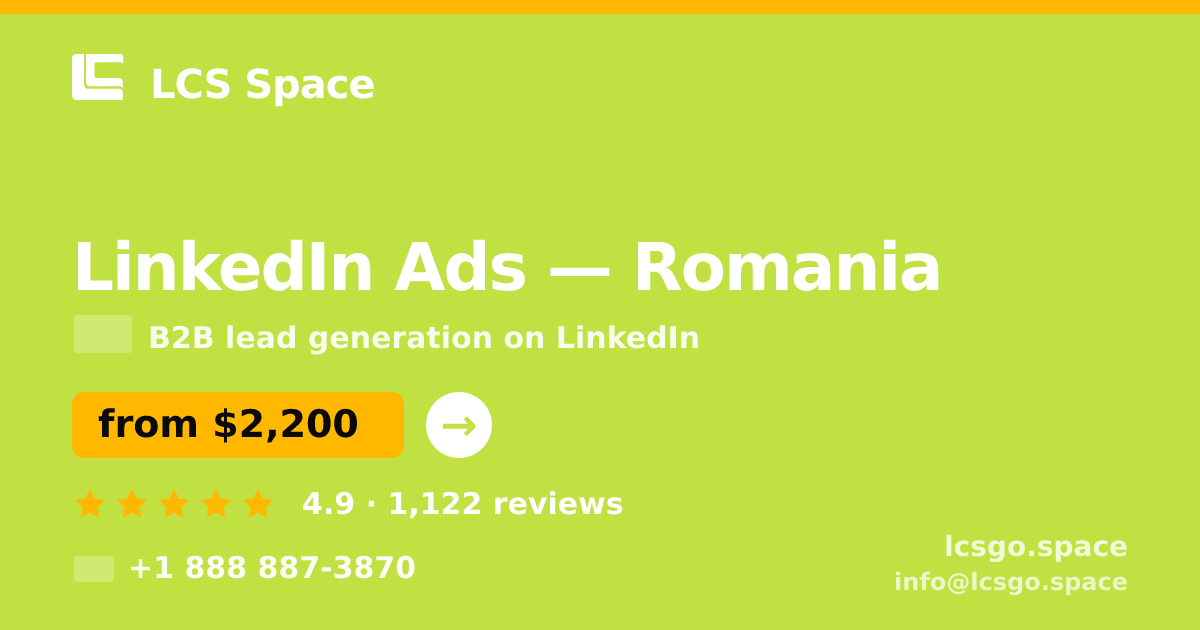 LinkedIn Ads in Romania — from $2,200/mo, rated 4.9/5 by 1122 clients. LCS Space.