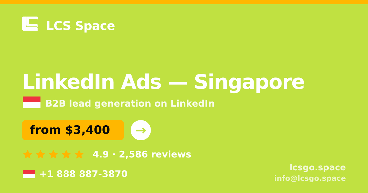 LinkedIn Ads in Singapore — from $3,400/mo, rated 4.9/5 by 2586 clients. LCS Space.