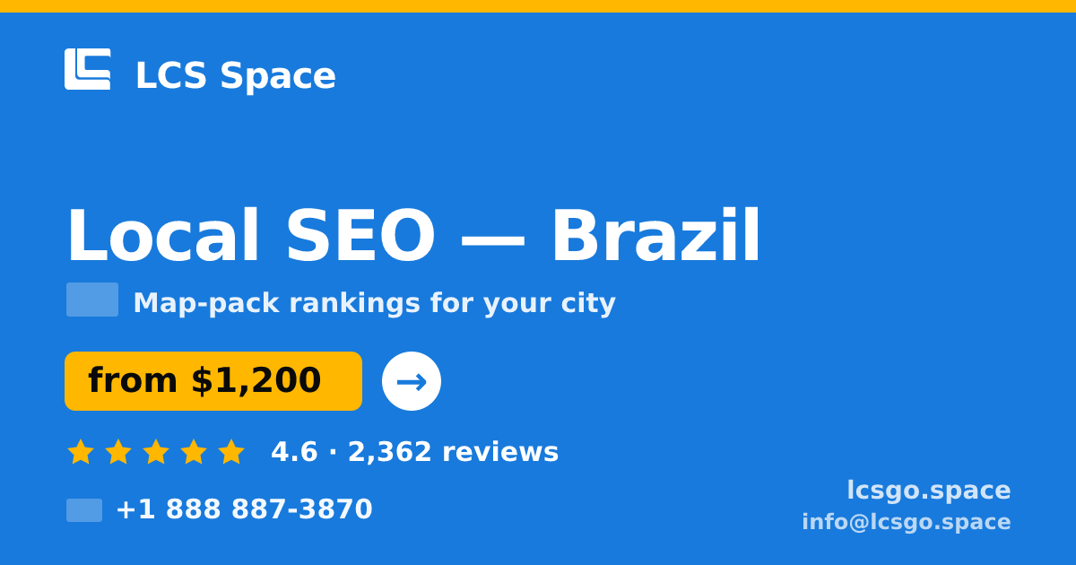 Local SEO in Brazil — from $1,200/mo, rated 4.6/5 by 2362 clients. LCS Space.
