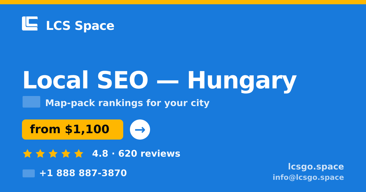 Local SEO in Hungary — from $1,100/mo, rated 4.8/5 by 620 clients. LCS Space.