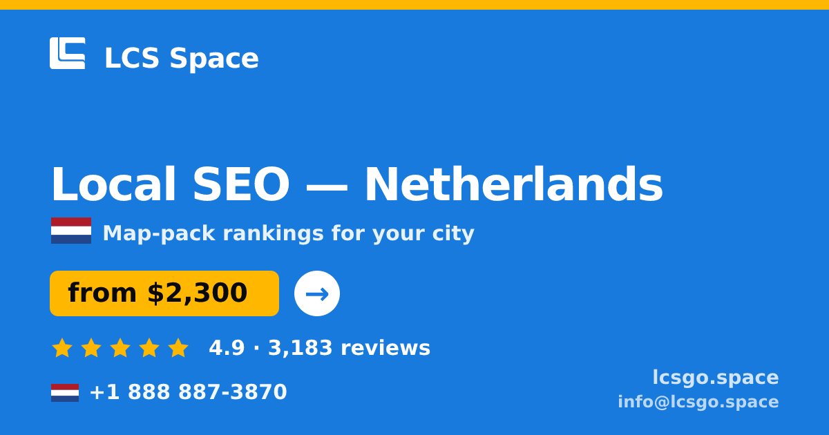 Local SEO in Netherlands — from $2,300/mo, rated 4.9/5 by 3183 clients. LCS Space.