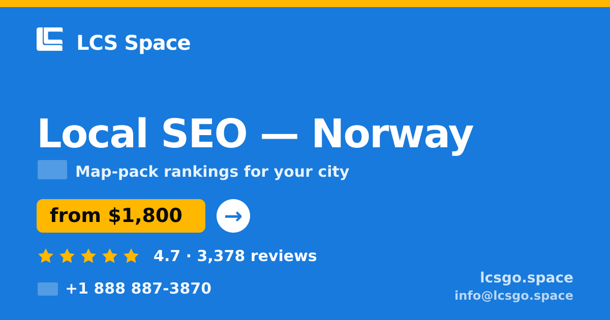 Local SEO in Norway — from $1,800/mo, rated 4.7/5 by 3378 clients. LCS Space.