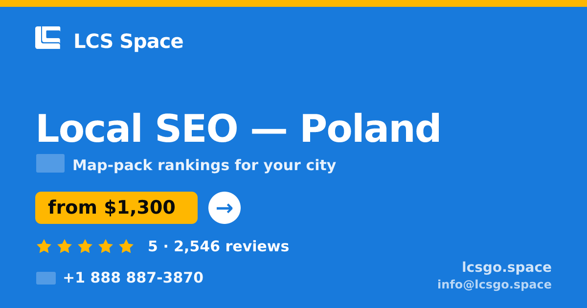 Local SEO in Poland — from $1,300/mo, rated 5/5 by 2546 clients. LCS Space.