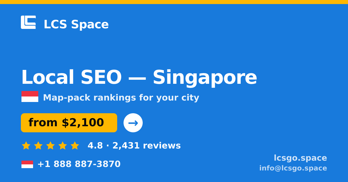 Local SEO in Singapore — from $2,100/mo, rated 4.8/5 by 2431 clients. LCS Space.