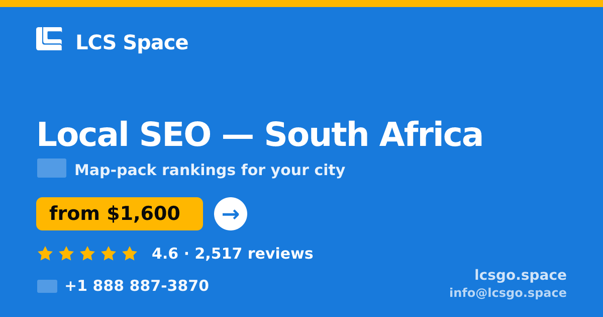 Local SEO in South Africa — from $1,600/mo, rated 4.6/5 by 2517 clients. LCS Space.