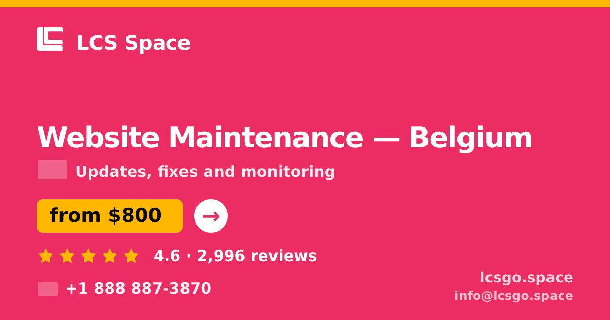 Website Maintenance in Belgium — from $800/mo, rated 4.6/5 by 2996 clients. LCS Space.