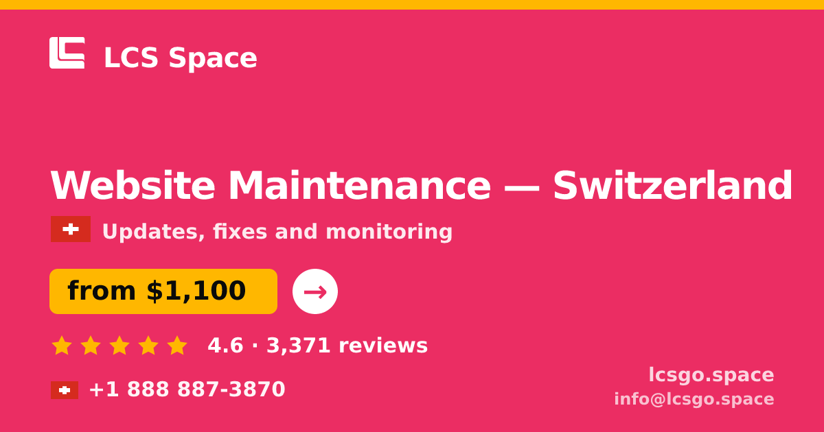 Website Maintenance in Switzerland — from $1,100/mo, rated 4.6/5 by 3371 clients. LCS Space.