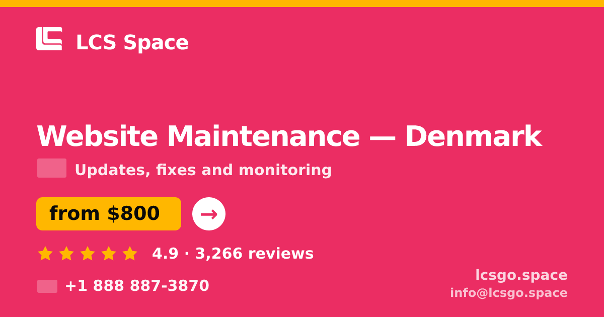 Website Maintenance in Denmark — from $800/mo, rated 4.9/5 by 3266 clients. LCS Space.