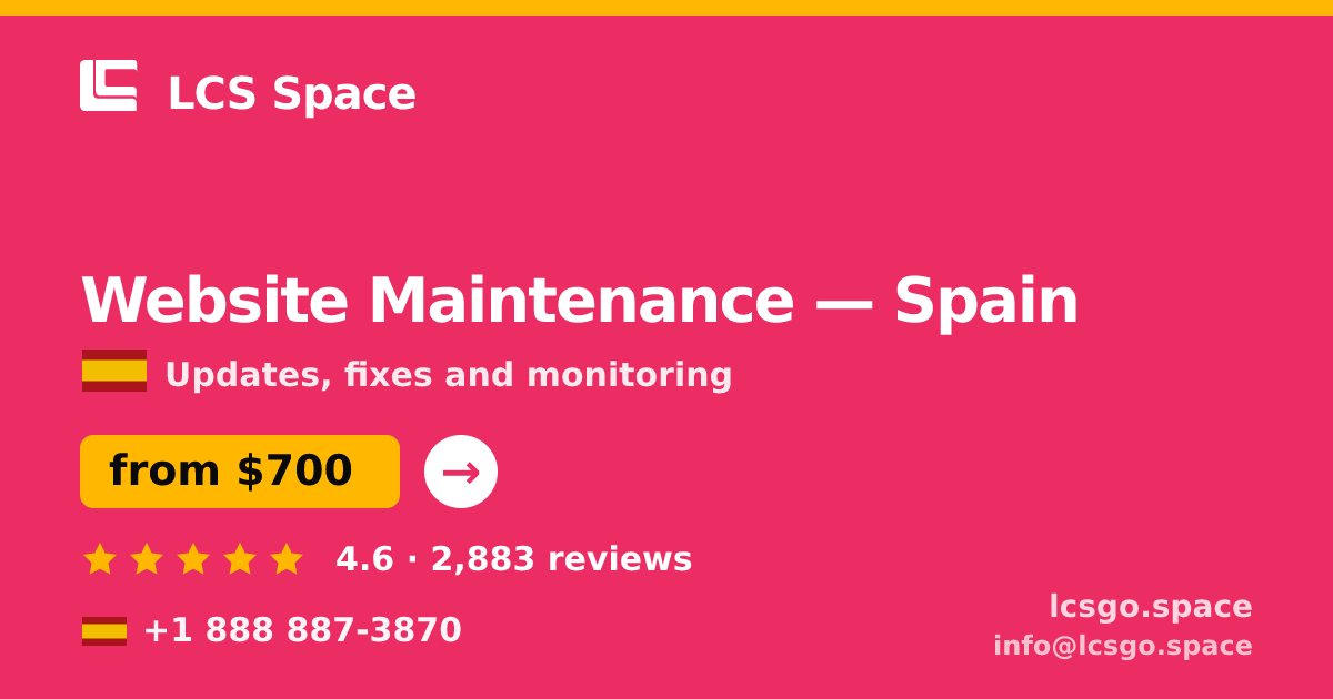 Website Maintenance in Spain — from $700/mo, rated 4.6/5 by 2883 clients. LCS Space.