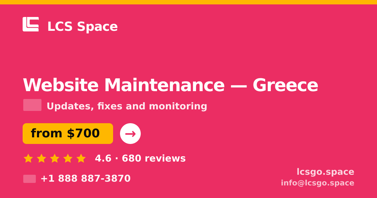 Website Maintenance in Greece — from $700/mo, rated 4.6/5 by 680 clients. LCS Space.