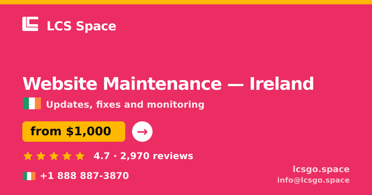 Website Maintenance in Galway — from $750/mo, rated 4.6/5 by 940 clients. LCS Space.