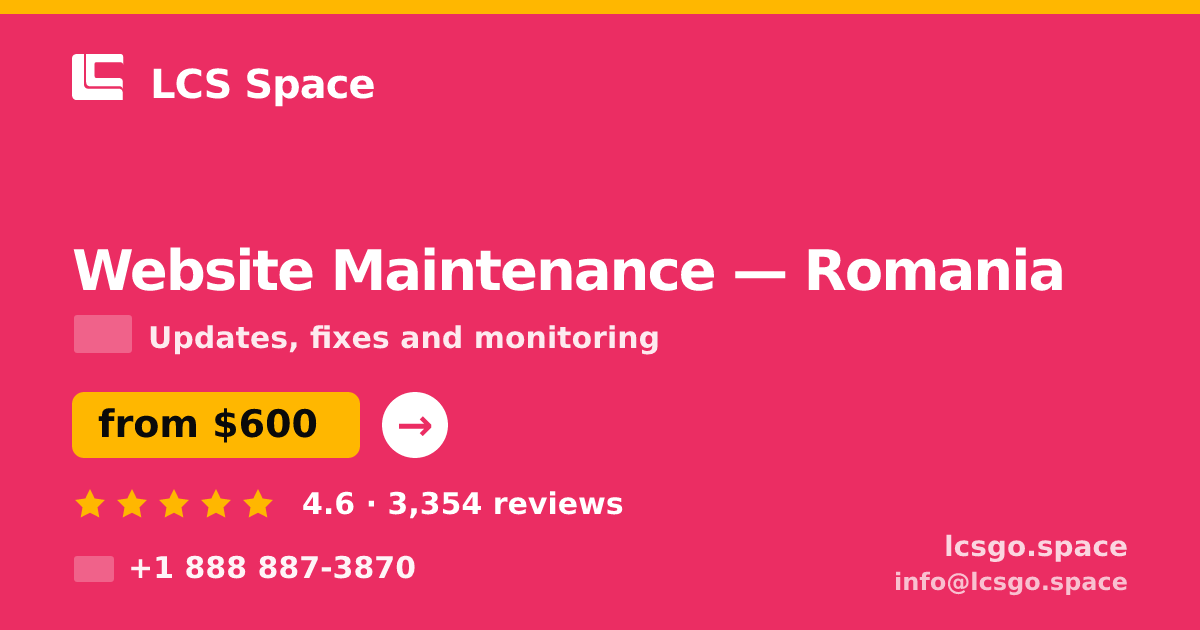 Website Maintenance in Romania — from $600/mo, rated 4.6/5 by 3354 clients. LCS Space.