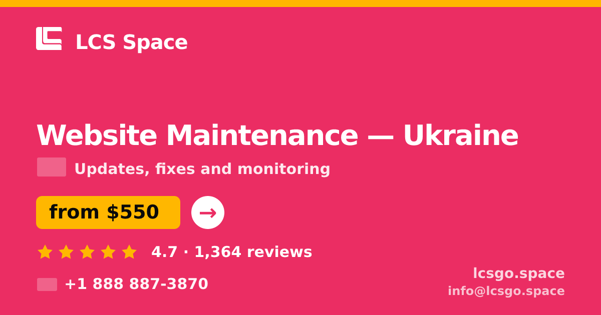 Website Maintenance in Ukraine — from $550/mo, rated 4.7/5 by 1364 clients. LCS Space.