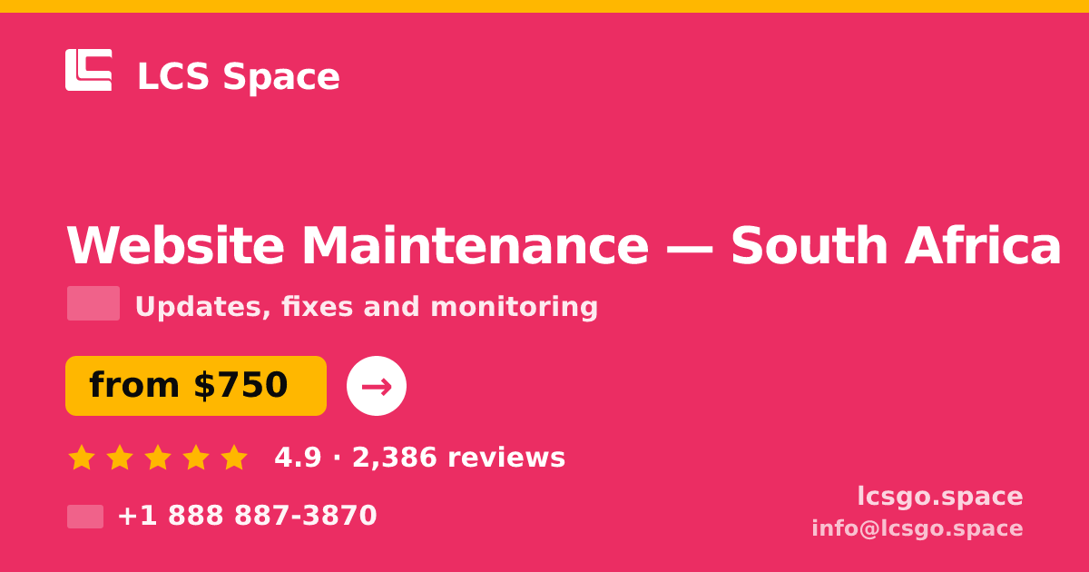 Website Maintenance in South Africa — from $750/mo, rated 4.9/5 by 2386 clients. LCS Space.