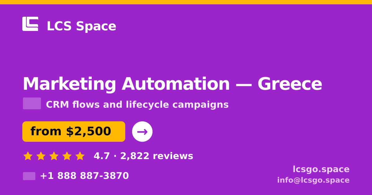 Marketing Automation in Greece — from $2,500/mo, rated 4.7/5 by 2822 clients. LCS Space.
