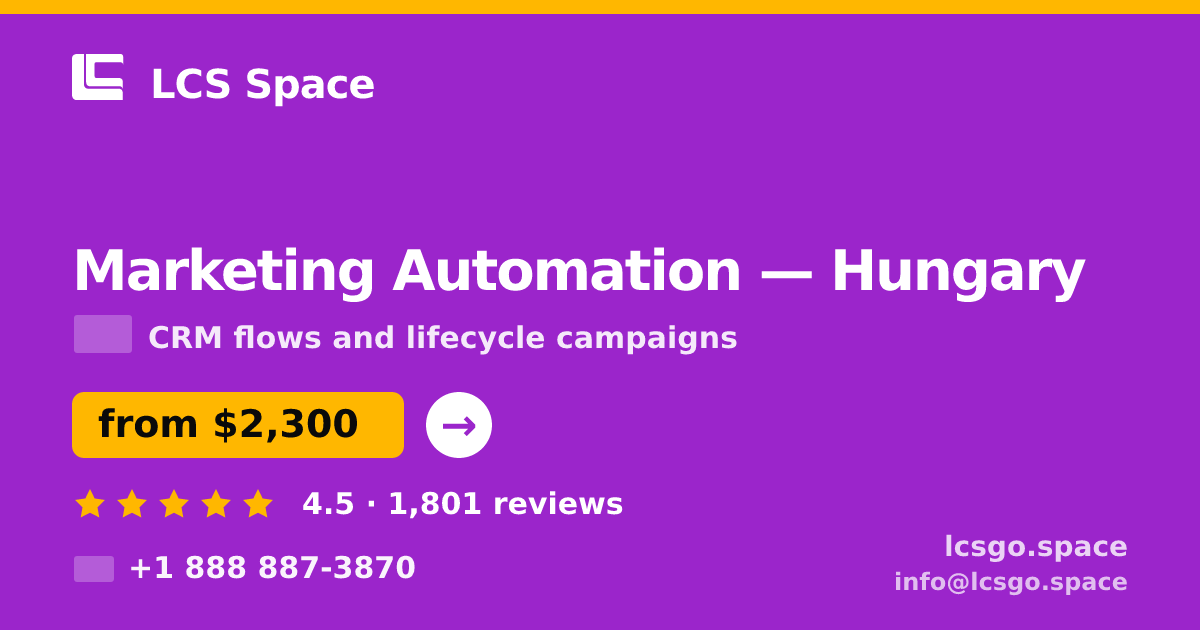 Marketing Automation in Hungary — from $2,300/mo, rated 4.5/5 by 1801 clients. LCS Space.