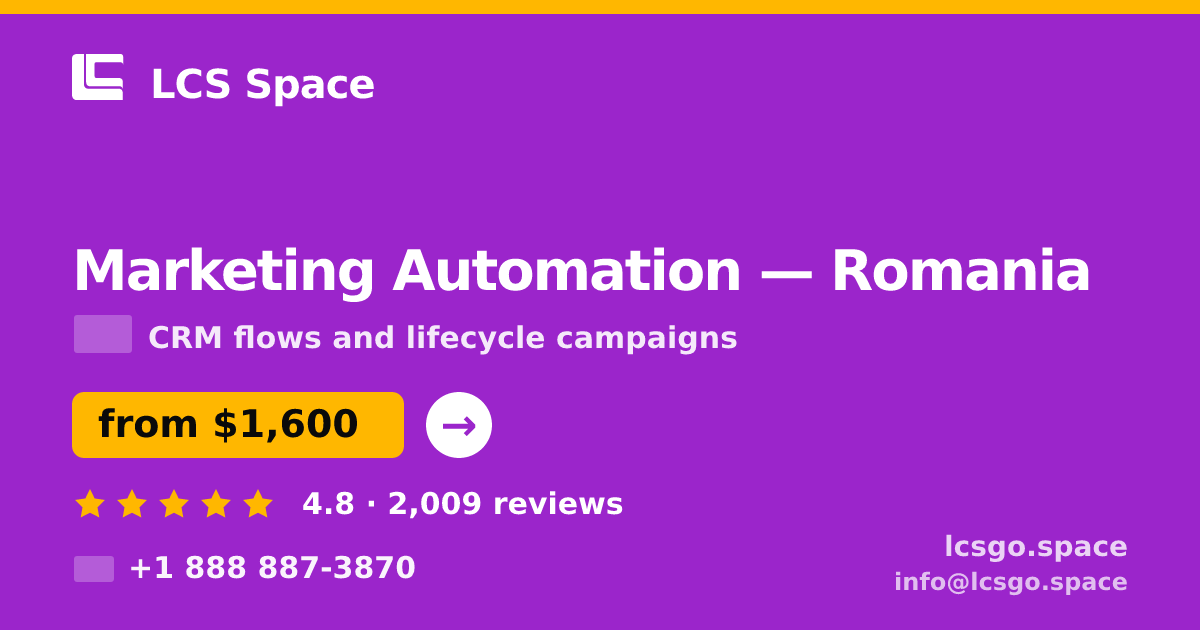 Marketing Automation in Romania — from $1,600/mo, rated 4.8/5 by 2009 clients. LCS Space.