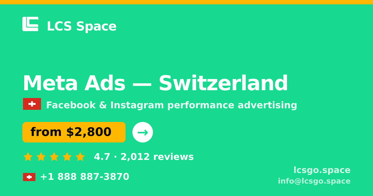 Meta Ads in Switzerland — from $2,800/mo, rated 4.7/5 by 2012 clients. LCS Space.