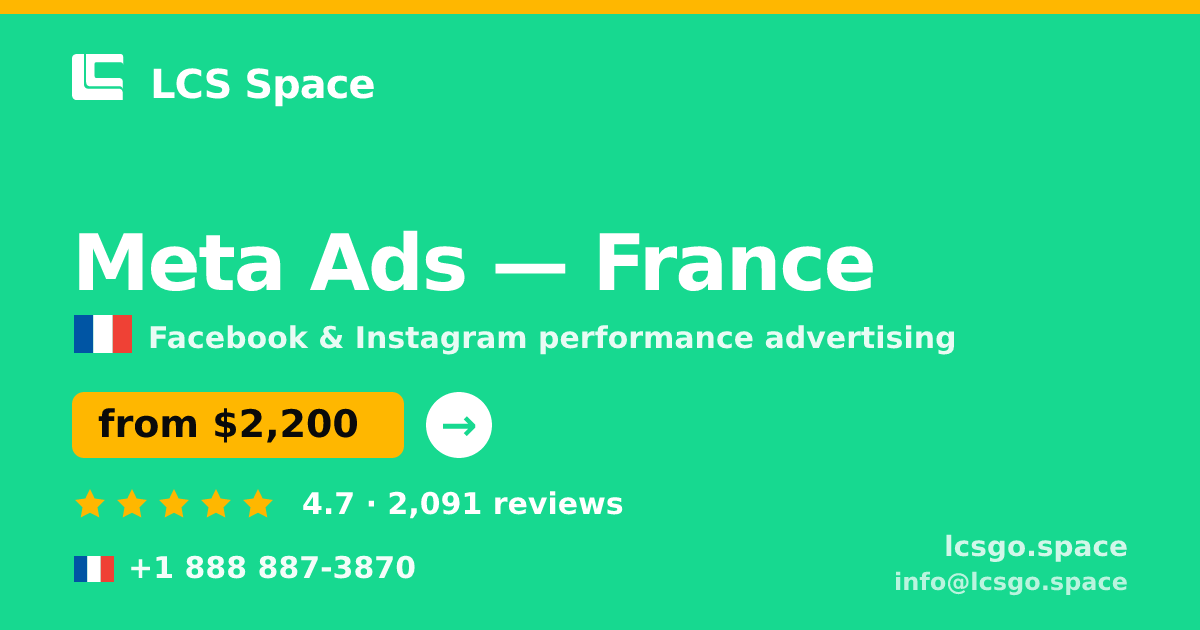 Meta Ads in France — from $2,200/mo, rated 4.7/5 by 2091 clients. LCS Space.
