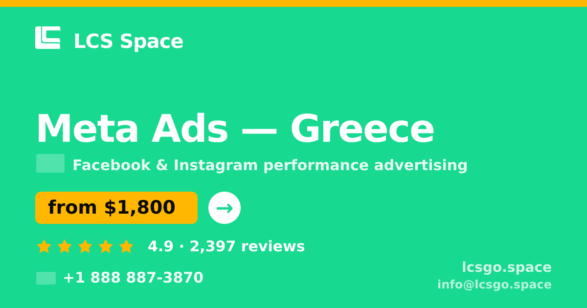 Meta Ads in Greece — from $1,800/mo, rated 4.9/5 by 2397 clients. LCS Space.