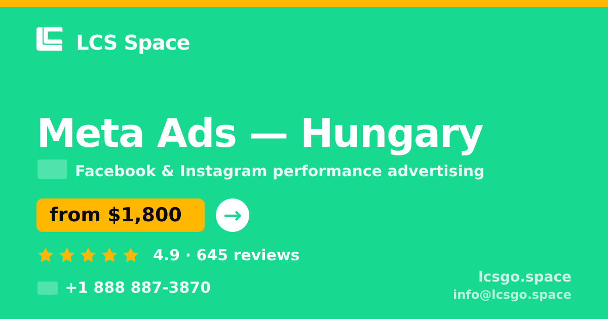 Meta Ads in Hungary — from $1,800/mo, rated 4.9/5 by 645 clients. LCS Space.