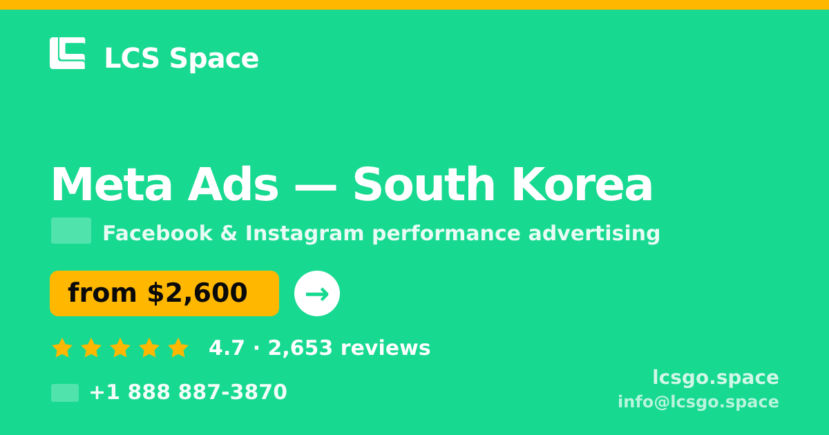 Meta Ads in South Korea — from $2,600/mo, rated 4.7/5 by 2653 clients. LCS Space.