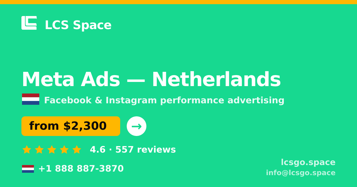 Meta Ads in Netherlands — from $2,300/mo, rated 4.6/5 by 557 clients. LCS Space.
