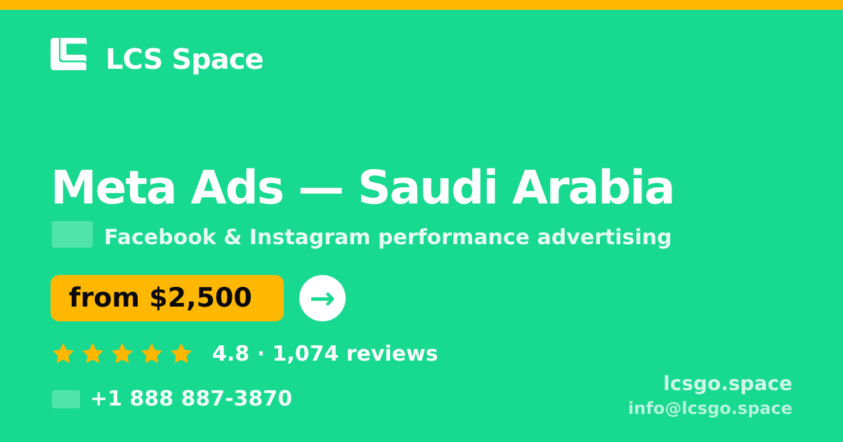 Meta Ads in Saudi Arabia — from $2,500/mo, rated 4.8/5 by 1074 clients. LCS Space.