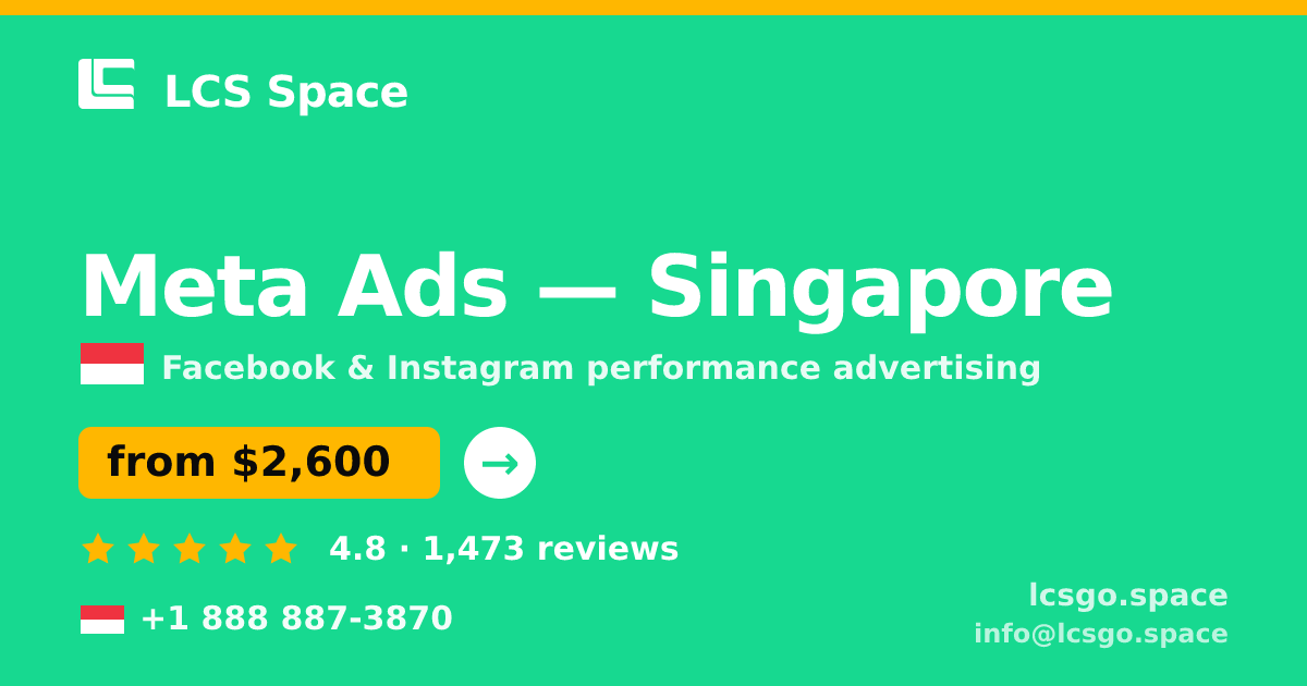Meta Ads in Singapore — from $2,600/mo, rated 4.8/5 by 1473 clients. LCS Space.