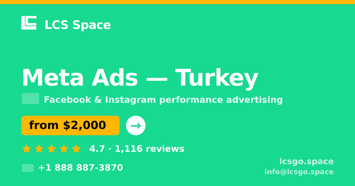 Meta Ads in Turkey — from $2,000/mo, rated 4.7/5 by 1116 clients. LCS Space.